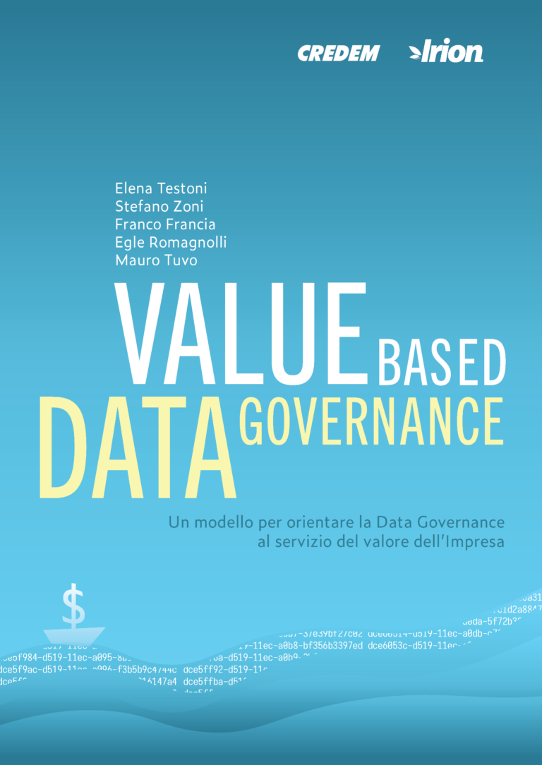 Elena Testoni, Stefano Zoni, Franco Francia, Egle Romagnolli, Mauro Tuvo white paper: VALUE BASED DATA GOVERNANCE